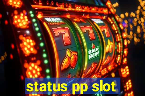 status pp slot